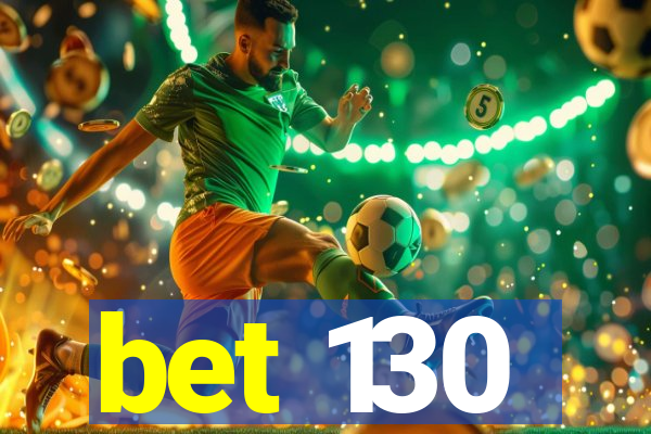 bet 130